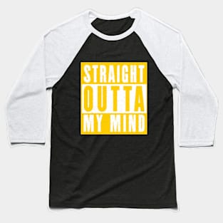 Straight outta my mind sticker and shirts etc. Baseball T-Shirt